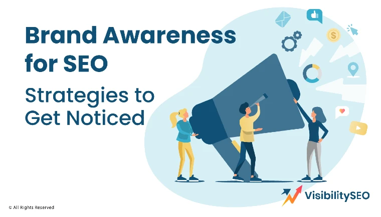 Brand Awareness for SEO: Strategies to Get Noticed
