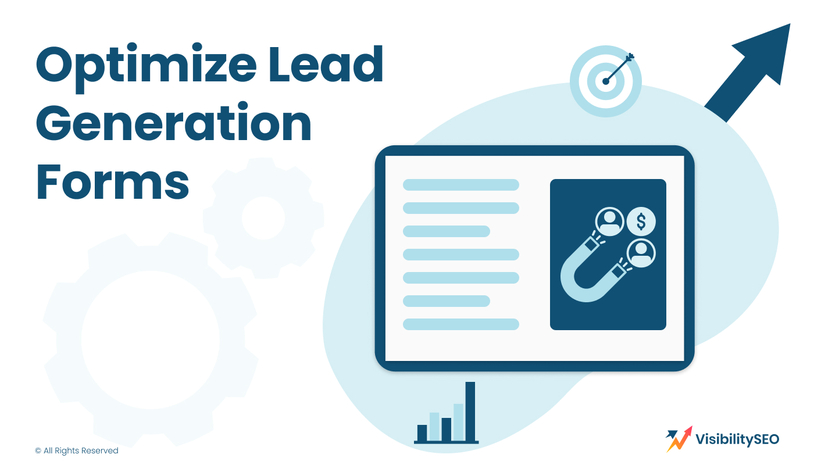 Optimize Lead Generation Forms - Visibility SEO