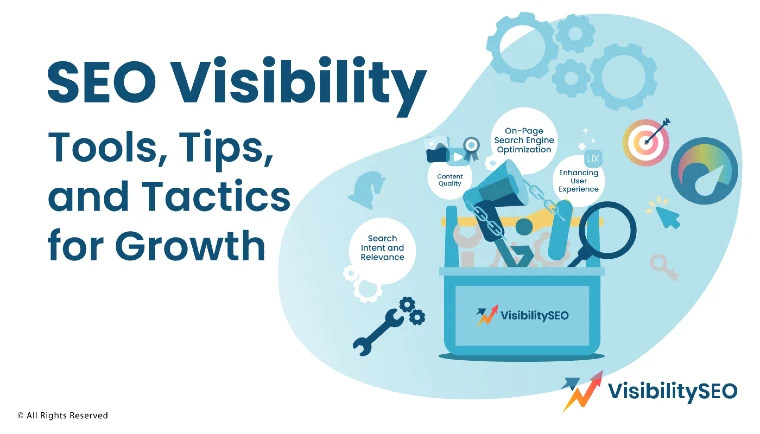 SEO Visibility: Tools, Tips, and Tactics for Growth