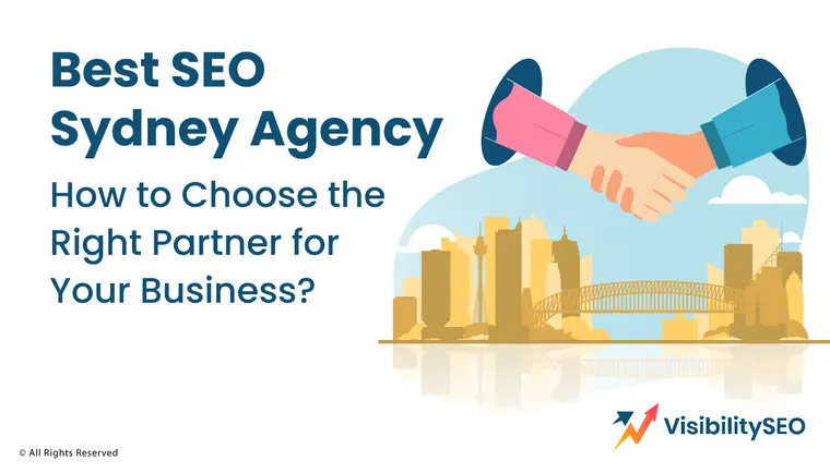 Best SEO Sydney Agency: How to Choose the Right Partner for Your Business - Visibility SEO