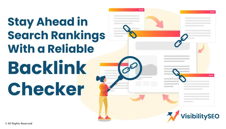 Stay Ahead in Search Rankings With a Reliable Backlink Checker - Visibility SEO