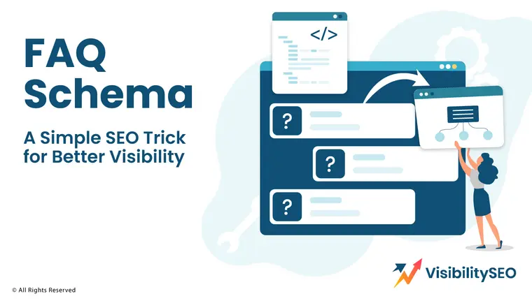 FAQ Schema: A Simple SEO Trick for Better Visibility - Visibility SEO